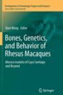 Image for Bones, Genetics, and Behavior of Rhesus Macaques : Macaca Mulatta of Cayo Santiago and Beyond