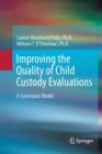 Image for Improving the Quality of Child Custody Evaluations : A Systematic Model
