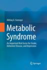 Image for Metabolic Syndrome : An Important Risk Factor for Stroke, Alzheimer Disease, and Depression