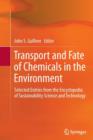 Image for Transport and Fate of Chemicals in the Environment : Selected Entries from the Encyclopedia of Sustainability Science and Technology