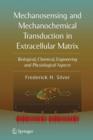 Image for Mechanosensing and Mechanochemical Transduction in Extracellular Matrix : Biological, Chemical, Engineering, and Physiological Aspects