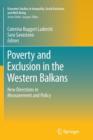 Image for Poverty and Exclusion in the Western Balkans : New Directions in Measurement and Policy