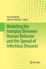 Image for Modeling the Interplay Between Human Behavior and the Spread of Infectious Diseases