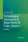 Image for Technological Innovations in Major World Oil Crops, Volume 1 : Breeding