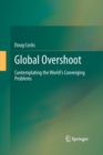 Image for Global overshoot  : contemplating the world&#39;s converging problems