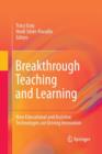 Image for Breakthrough Teaching and Learning : How Educational and Assistive Technologies are Driving Innovation