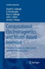 Image for Computational Electromagnetics and Model-Based Inversion : A Modern Paradigm for Eddy-Current Nondestructive Evaluation