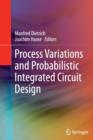 Image for Process Variations and Probabilistic Integrated Circuit Design
