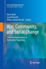 Image for War, Community, and Social Change : Collective Experiences in the Former Yugoslavia