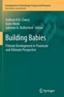 Image for Building Babies : Primate Development in Proximate and Ultimate Perspective