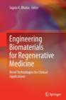 Image for Engineering Biomaterials for Regenerative Medicine : Novel Technologies for Clinical Applications