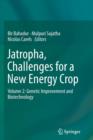 Image for Jatropha, Challenges for a New Energy Crop : Volume 2: Genetic Improvement and Biotechnology