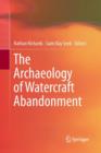Image for The Archaeology of Watercraft Abandonment