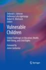 Image for Vulnerable Children : Global Challenges in Education, Health, Well-Being, and Child Rights