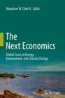 Image for The Next Economics : Global Cases in Energy, Environment, and Climate Change