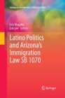 Image for Latino Politics and Arizona’s Immigration Law SB 1070