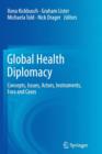 Image for Global Health Diplomacy : Concepts, Issues, Actors, Instruments, Fora and Cases
