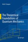 Image for The Theoretical Foundations of Quantum Mechanics