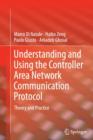Image for Understanding and using the controller area network communication protocol  : theory and practice