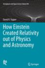 Image for How Einstein Created Relativity out of Physics and Astronomy