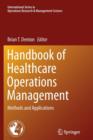 Image for Handbook of Healthcare Operations Management : Methods and Applications