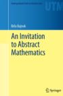Image for An invitation to abstract mathematics