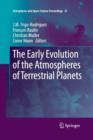 Image for The Early Evolution of the Atmospheres of Terrestrial Planets