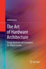 Image for The Art of Hardware Architecture : Design Methods and Techniques for Digital Circuits