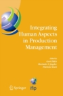Image for Integrating Human Aspects in Production Management : IFIP TC5 / WG5.7 Proceedings of the International Conference on Human Aspects in Production Management 5-9 October 2003, Karlsruhe, Germany