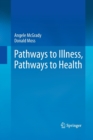 Image for Pathways to Illness, Pathways to Health