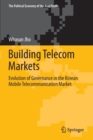 Image for Building Telecom Markets : Evolution of Governance in the Korean Mobile Telecommunication Market