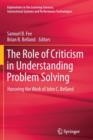 Image for The Role of Criticism in Understanding Problem Solving : Honoring the Work of John C. Belland