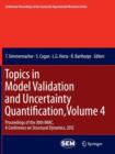 Image for Proceedings of the 30th IMAC, a conference on structural dynamics, 2012Volume 4,: Topics in model validation and uncertainty quantification