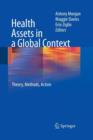 Image for Health Assets in a Global Context : Theory, Methods, Action