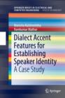 Image for Dialect Accent Features for Establishing Speaker Identity : A Case Study