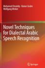Image for Novel Techniques for Dialectal Arabic Speech Recognition