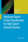 Image for Hardware Based Packet Classification for High Speed Internet Routers