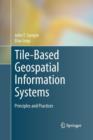 Image for Tile-Based Geospatial Information Systems : Principles and Practices