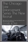 Image for The Chicago Law Enforcement Series The New Recruit