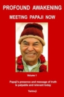 Image for Profound Awakening Meeting Papaji Now - Vol 1