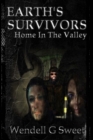 Image for Earth&#39;s Survivors : Home In The Valley