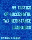 Image for 99 Tactics of Successful Tax Resistance Campaigns