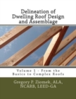 Image for Delineation of Dwelling Roof Design and Assemblage : From the Basics to Complex Roofs