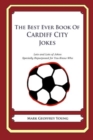 Image for The Best Ever Book of Cardiff City Jokes : Lots and Lots of Jokes Specially Repurposed for You-Know-Who
