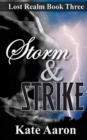 Image for Storm &amp; Strike (Lost Realm, #3)