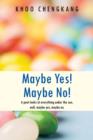 Image for Maybe Yes! Maybe No! : A poet looks at everything under the sun, well, maybe yes, maybe no.