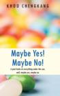 Image for Maybe Yes! Maybe No! : A poet looks at everything under the sun, well, maybe yes, maybe no.
