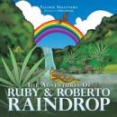 Image for The Adventures Of RUBY &amp; ROBERTO RAINDROP