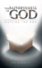 Image for Faithfulness of God: Outside the Box