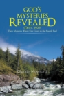 Image for God&#39;s Mysteries Revealed (Deut.29:29): These Mysteries Where First Given to the Apostle Paul